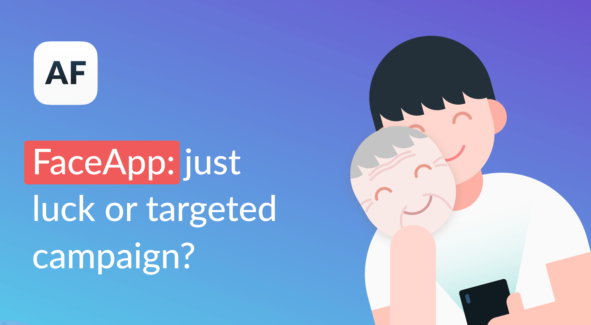 FaceApp: just luck or targeted mobile marketing campaign?