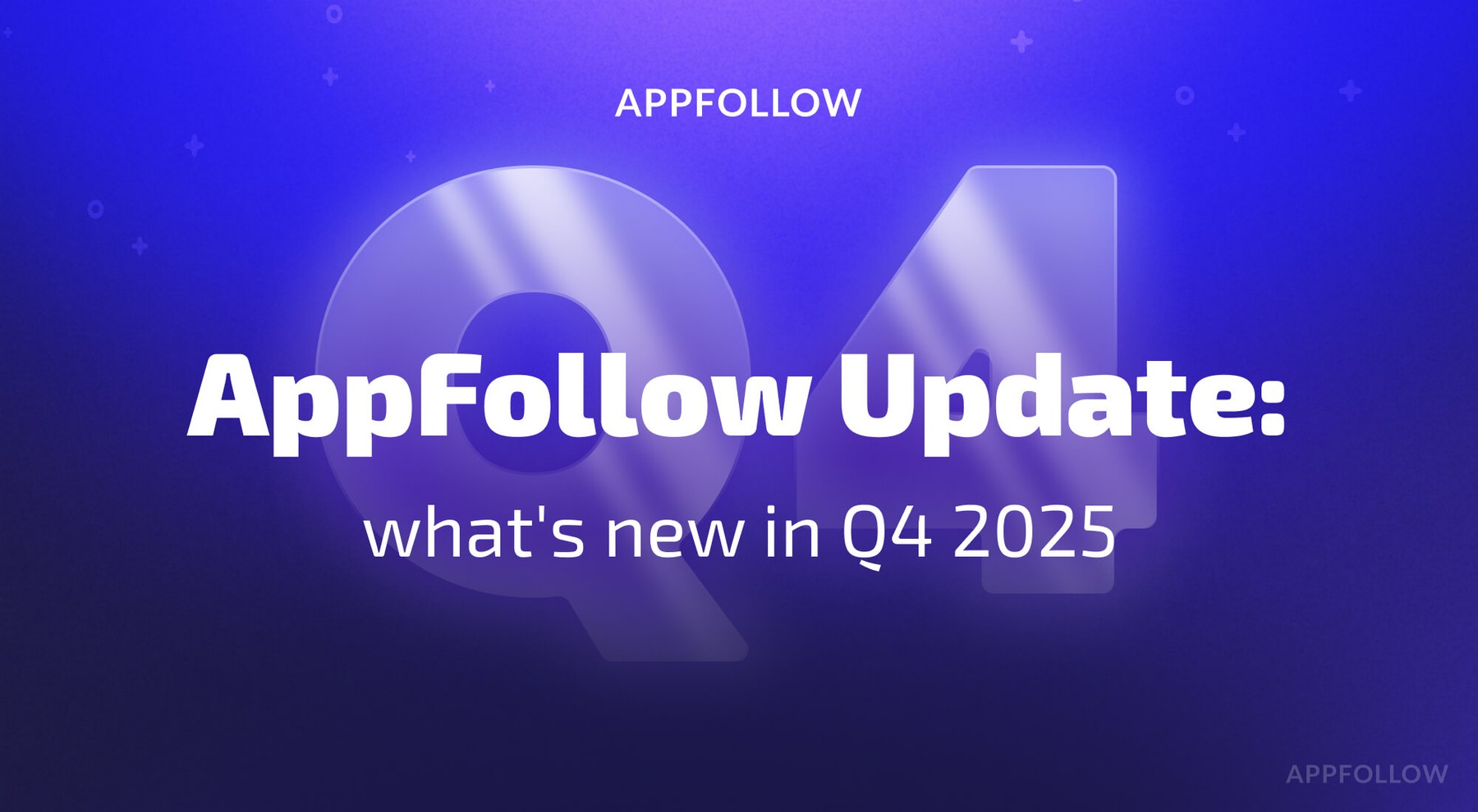 AppFollow product updates: what's new in Q4 2025