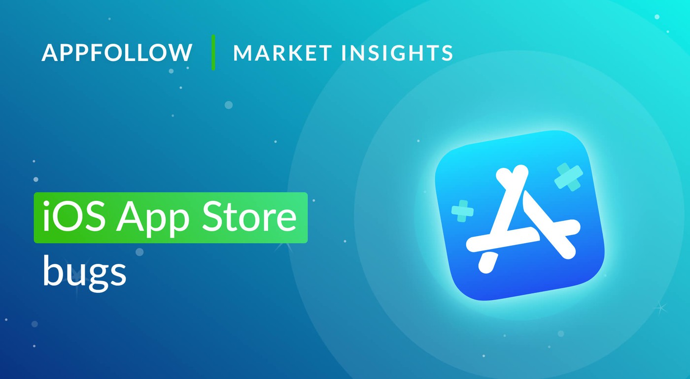 App Store Bugs That May Drop Your App Visibility and Conversion Rate