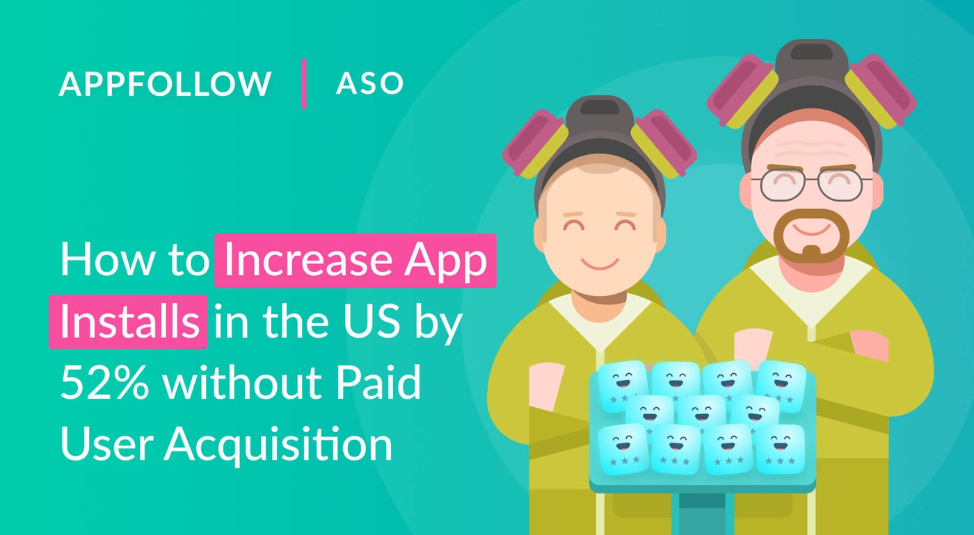 How to Increase Downloads in the U.S. by 52% Without Paid Traffic