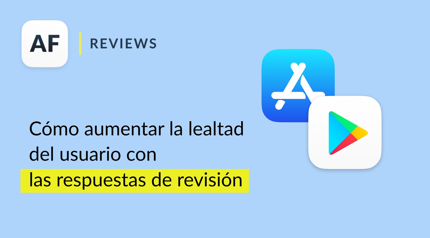 Cómo aumentar la lealtad del usuario con las respuestas de revisión