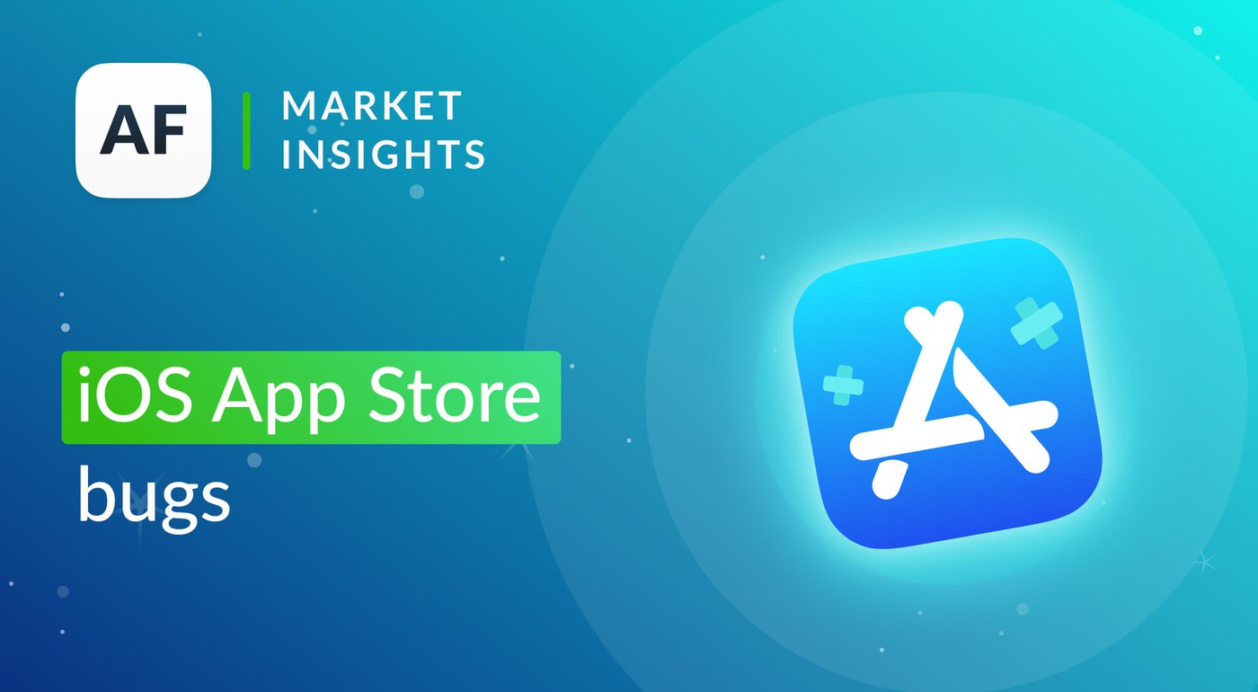 App Store Bugs That May Drop Your App Visibility and Conversion Rate