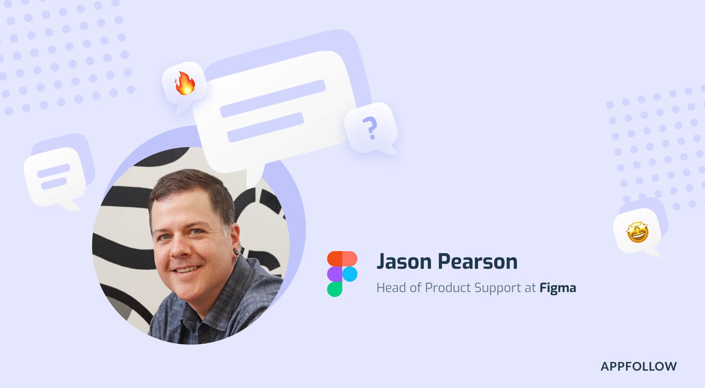 How Figma wins their customers. Interview with Jason Pearson, Figma's Head of Product Support