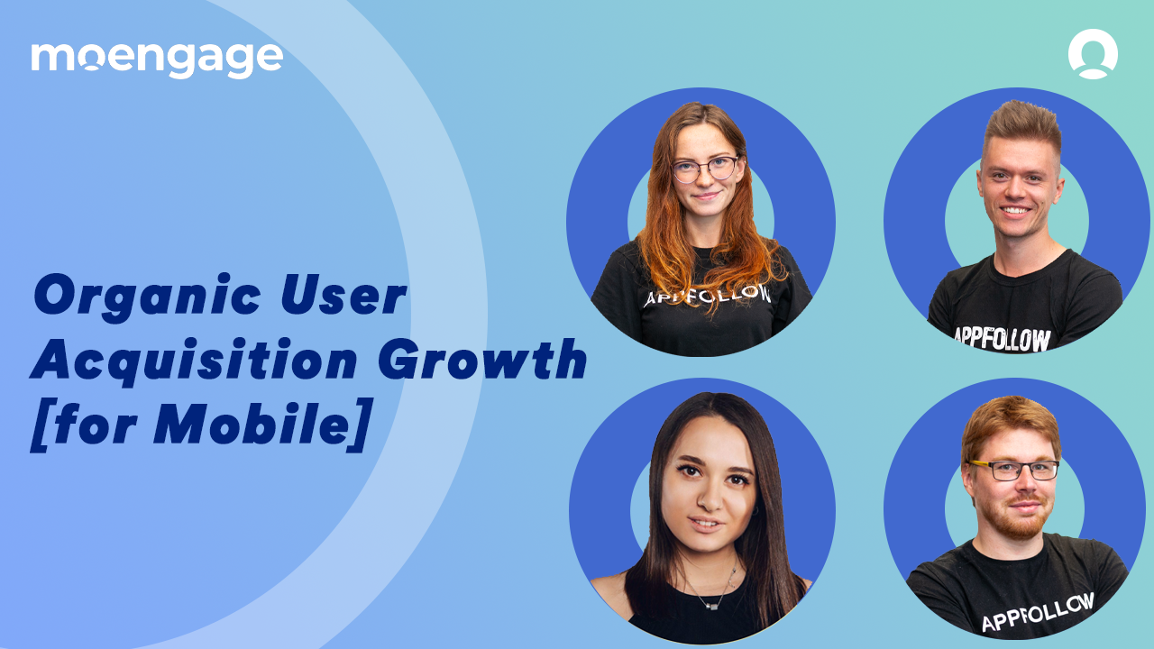 Organic User Acquisition Growth for Mobile from AppFollow and MoEngage